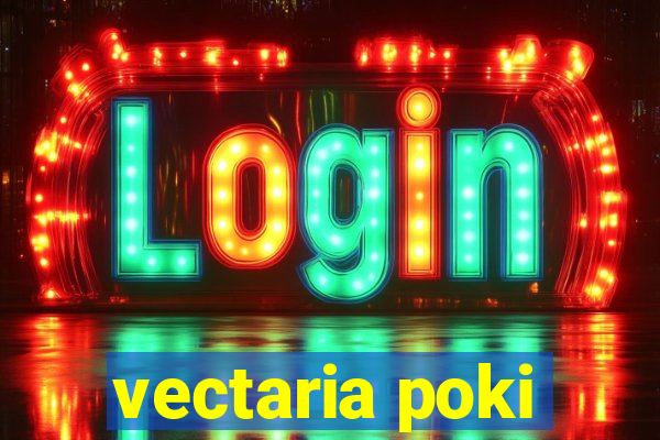 vectaria poki